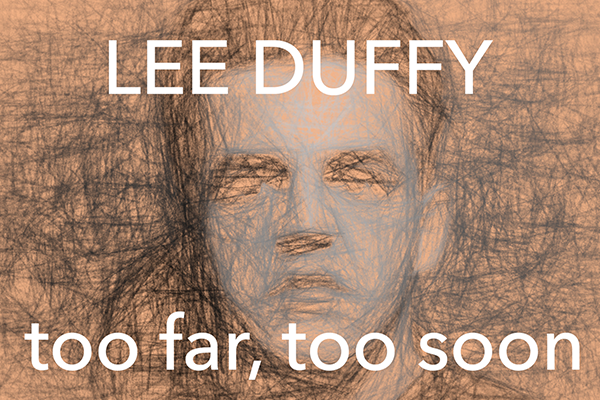 Lee Duffy - Too Far, Too Soon